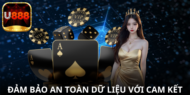 Cam kết bảo mật và xử lý các lo ngại về an toàn dữ liệu từ U888
