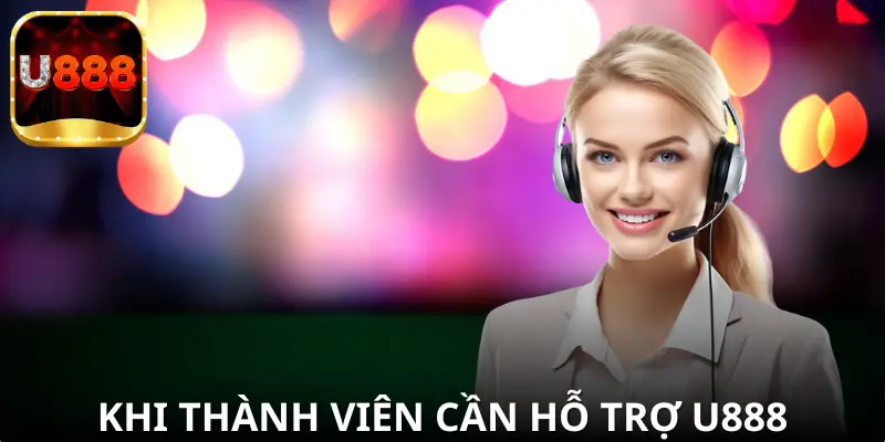 Khi thành viên cần Hỗ Trợ U888