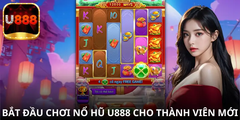 Hướng dẫn chi tiết cho người mới tham gia chơi Nổ Hũ U888