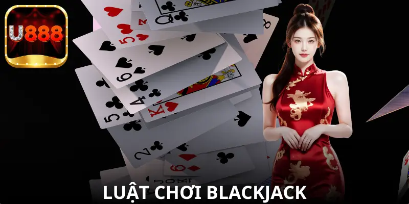 Luật Chơi Blackjack