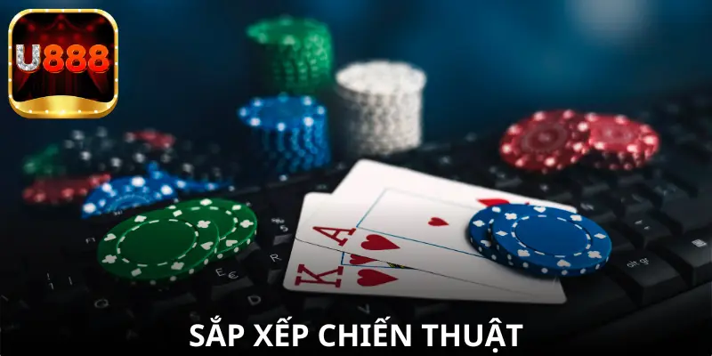 Cách xếp bài hiệu quả