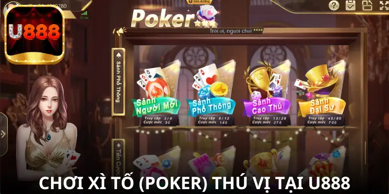 Xì Tố (Poker) – Trải nghiệm game bài đỉnh cao tại U888
